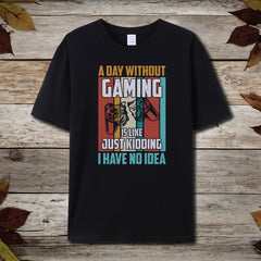 A Day Without Gaming T-Shirt