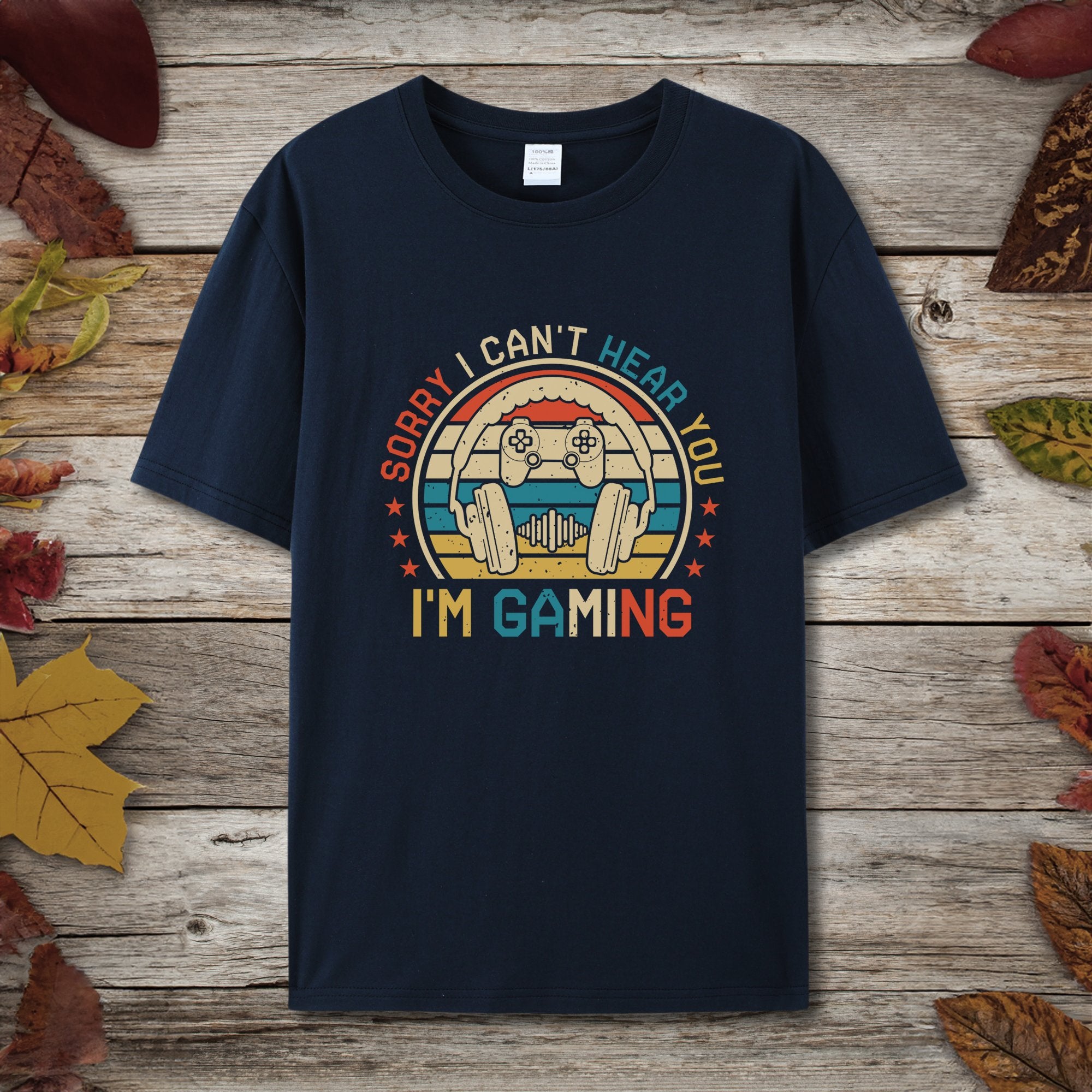 Can’t Hear I’m Gaming T-Shirt