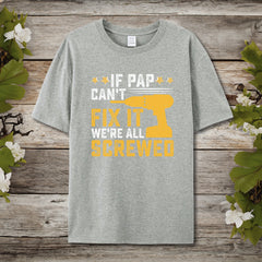 If Pap Can’t Fix It T-Shirt