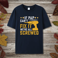 If Pap Can’t Fix It T-Shirt