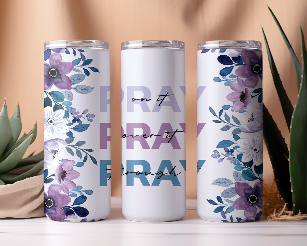 Pray On It Tumbler