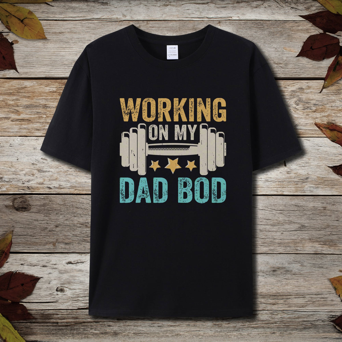 Working On My Dad Bod T-Shirt