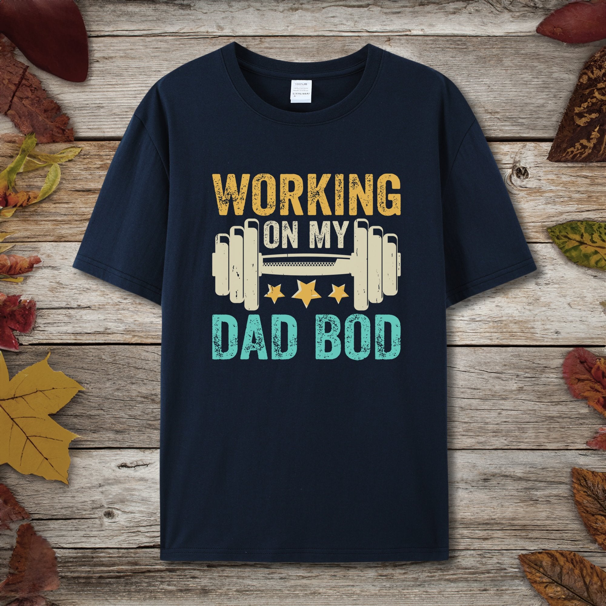 Working On My Dad Bod T-Shirt